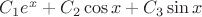 $C_1 e^x + C_2 \cos x + C_3 \sin x$