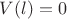 $V(l)=0$