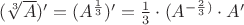 $(\sqrt[3] A)^\prime = (A^\frac 1 3)^\prime=\frac 1 3 \cdot (A^{-\frac 2 3)} \cdot A^\prime$