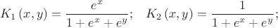 \[{K_1}\left( {x,y} \right) = \frac{{{e^x}}}{{1 + {e^x} + {e^y}}};\;\;\;{K_2}\left( {x,y} \right) = \frac{1}{{1 + {e^x} + {e^y}}};\]