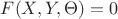 $F(X,Y,\Theta)=0$