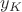 $y_{K}$