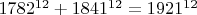 $1782^{12}+1841^{12} = 1921^{12}$