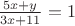 $\frac{5x+y}{3x+11}}=1$