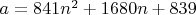$a=841n^2+1680n+839$