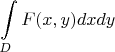 $$\int\limits_{D}^{}F(x,y)dxdy$$