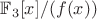 $\mathbb F_3[x]/(f(x))$