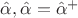 $  \hat \alpha ,\hat \alpha =\hat \alpha^+ $