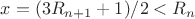 $x=(3 R_{n+1}+1)/2 < R_n$