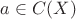 $a\in C(X)$