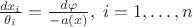 $
\frac{dx_{i}}{\theta_{i}} = \frac{d\varphi}{-a(x)}, \; i = 1,\ldots,n
$