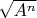$\sqrt{A^n}$