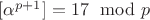 $[\alpha^{p+1}]=17\mod p$