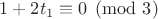 $1+2t_1\equiv 0\pmod 3$