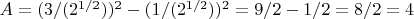 $A=(3/(2^{1/2}))^2-(1/(2^{1/2}))^2=9/2-1/2=8/2=4$