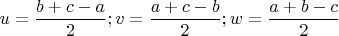 $u=\dfrac{b+c-a}{2};v=\dfrac{a+c-b}{2};w=\dfrac{a+b-c}{2}$