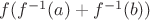 $f(f^{-1}(a)+f^{-1}(b))$
