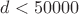 $d<50000$
