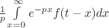 $\frac 1 p \int\limits_{x=0}^{\infty}e^{-px} f(t-x)dx$ $\frac 1 p \int\limits_{x=0}^{\infty}e^{-px} f(t-x)dx$