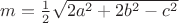 $m = \frac{1}{2}\sqrt{2a^2 + 2b^2 - c^2}$