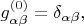 $g^{(0)}_{\alpha \beta}=\delta_{\alpha \beta},$