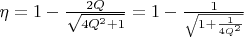 $\eta=1-\frac{2Q}{\sqrt{4Q^2+1}} = 1-\frac{1}{\sqrt{1+\frac{1}{4Q^2}}} $