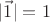 $|\vec{1}|=1$