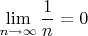 $$\mathop {\lim }\limits_{n \to \infty } {1 \over n} = 0$$