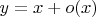 $y=x+o(x)$