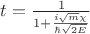 $t=\frac{1}{1+\frac{i\sqrt{m}\chi}{\hbar\sqrt{2E}}}$