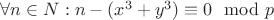 $\forall n\in N:n-(x^3+y^3)\equiv 0 \mod p$