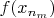 $f(x_{n_m})$