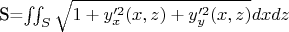 S=\iint_S \sqrt{1+y'^2_x(x,z)+y'^2_y(x,z)}dxdz