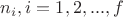 $n _{i},i=1,2,...,f$
