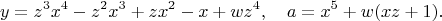 $$y=z^3x^4-z^2x^3+zx^2-x+wz^4, \quad a=x^5+w(xz+1).$$