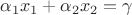 $ \alpha_1 x_1 + \alpha_2 x_2 = \gamma $ $ \alpha_1 x_1 + \alpha_2 x_2 = \gamma $
