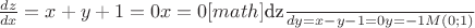 $\frac{{dz}}{{dx}} = x+y+1=0     x=0
                [math]$\frac{{dz}}{{dy}} = x-y-1=0       y=-1   M(0;1)$$