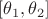 $[\theta_1, \theta_2]$