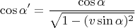 $$\cos\alpha'= \frac{\cos\alpha}{\sqrt{1-(v\sin\alpha)^2}}$$