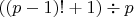 $((p-1)!+1)\div p$