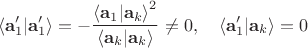 $$\langle \mathbf{a}_1' | \mathbf{a}_1' \rangle}=-\dfrac{{\langle \mathbf{a}_1 | \mathbf{a}_k \rangle}^2}{\langle \mathbf{a}_k | \mathbf{a}_k \rangle}\ne0,\quad \langle \mathbf{a}_1' | \mathbf{a}_k \rangle =0$$