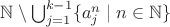 $\mathbb N\setminus\bigcup_{j=1}^{k-1}\{a_j^n\mid n\in\mathbb N\}$