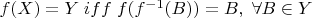 $f(X)=Y\; iff \; f(f^{-1}(B))=B, \; \forall B \in Y$