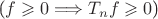 ($f\geqslant0 \Longrightarrow T_nf\geqslant0$)