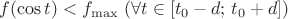 $f(\cos t)<f_{\max}\ (\forall t\in[t_0-d;\,t_0+d])$