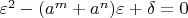 $\varepsilon^2-(a^m+a^n)\varepsilon+\delta=0$