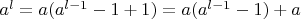 $a^l=a(a^{l-1}-1+1)=a(a^{l-1}-1)+a$