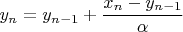 $y_n = y_{n-1}+\dfrac{x_n-y_{n-1}}{\alpha}$