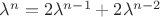 ${\lambda}^n=2{\lambda}^{n-1}+2{\lambda}^{n-2}$