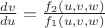 $\frac{dv}{du}=\frac{f_2(u,v,w)}{f_1(u,v,w)}$